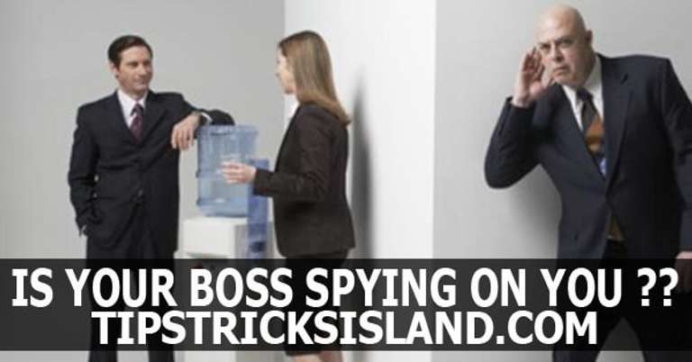 Is Your Boss Spying On You Some Things To Keep In Mind An Island For