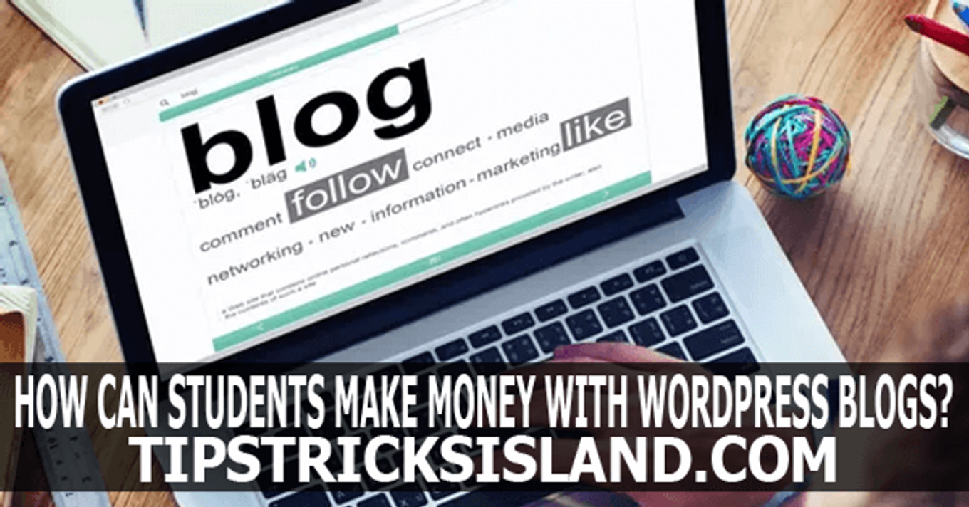 How Can Students Make Money With WordPress Blogs? - An Island for ...